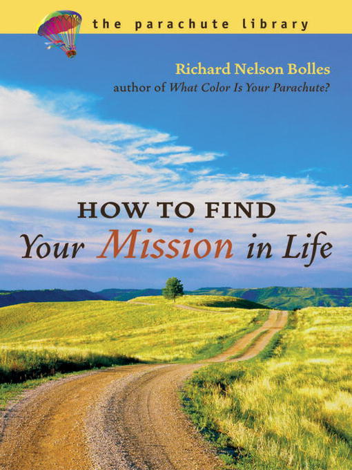 Title details for How to Find Your Mission in Life by Richard N. Bolles - Available